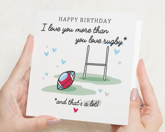 Birthday Card for Him, Rugby Birthday Card, Funny Birthday Card for Boyfriend, Husband, Rugby Lover Birthday Card, I Love You More Card