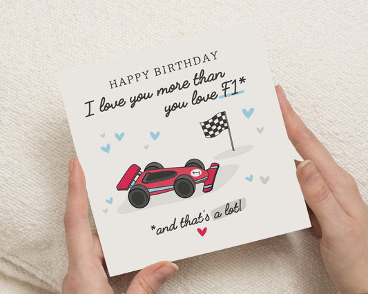 Birthday Card for Him, Funny F1 Birthday Card, Racing Car Birthday Card, I Love You More Than F1 Card, Cute Birthday Card for Boyfriend