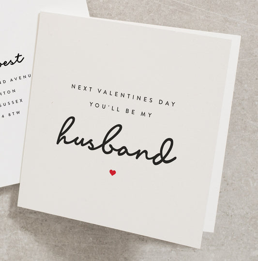 Next Valentines Day You'll Be My Husband Card, Romantic Valentines Day Card For Him, Future Husband Valentines Card, Fiancé Valentines VC063