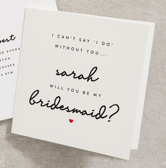 I Can't Say I Do Without You, Any Name, Will You Be My Bridesmaid, Personalised Proposal Card, For Her, With Envelope, Wedding Card WY027