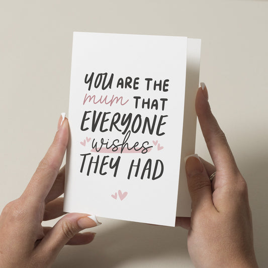 Mum Mother's Day Card, Cute Mother's Day Card, Mother's Day Card For Mum, Gift For Mothers Day, You're The Mum That Everyone Wishes They Had