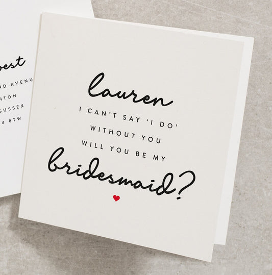 I Can't Say I Do With Out You, Will You Be My Bridesmaid, Personalised Will You Be Card, Bridesmaid Card, Bridal Party Card WY006
