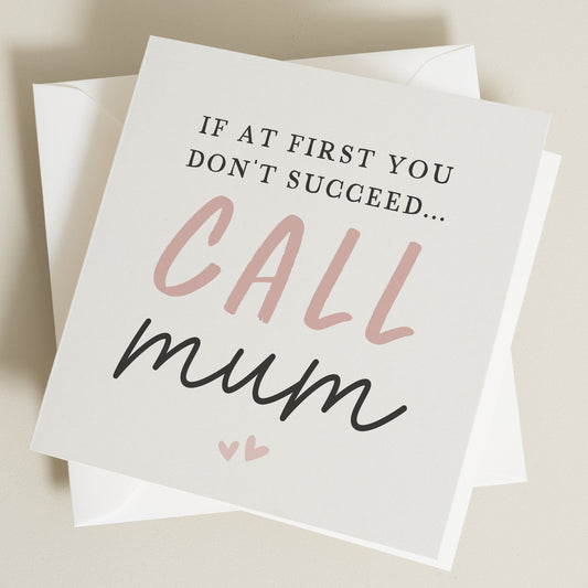 Funny Mothers Day Card, If At First You Don't Succeed Call Mum, Mothers Day Card For Mum, Card For Mothers Day, Funny Mum Card, Birthday