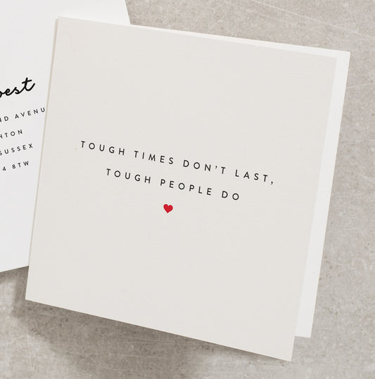 Tough Times Don't Last But Tough People Do, Thinking of You Card For Best Friend or Family, Stay Strong, Missing You, Sympathy Card TH039