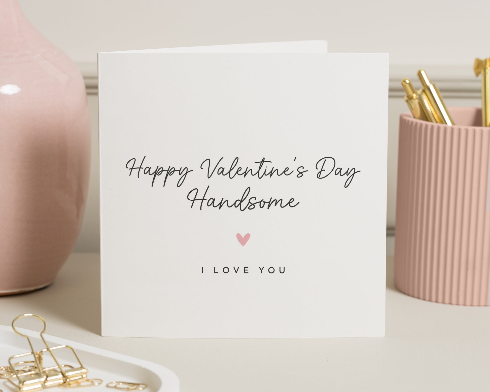 Valentines Day Card for Him, Happy Valentines Day Handsome, Romantic Card for Boyfriend, Husband, Fiance, I Love You Card