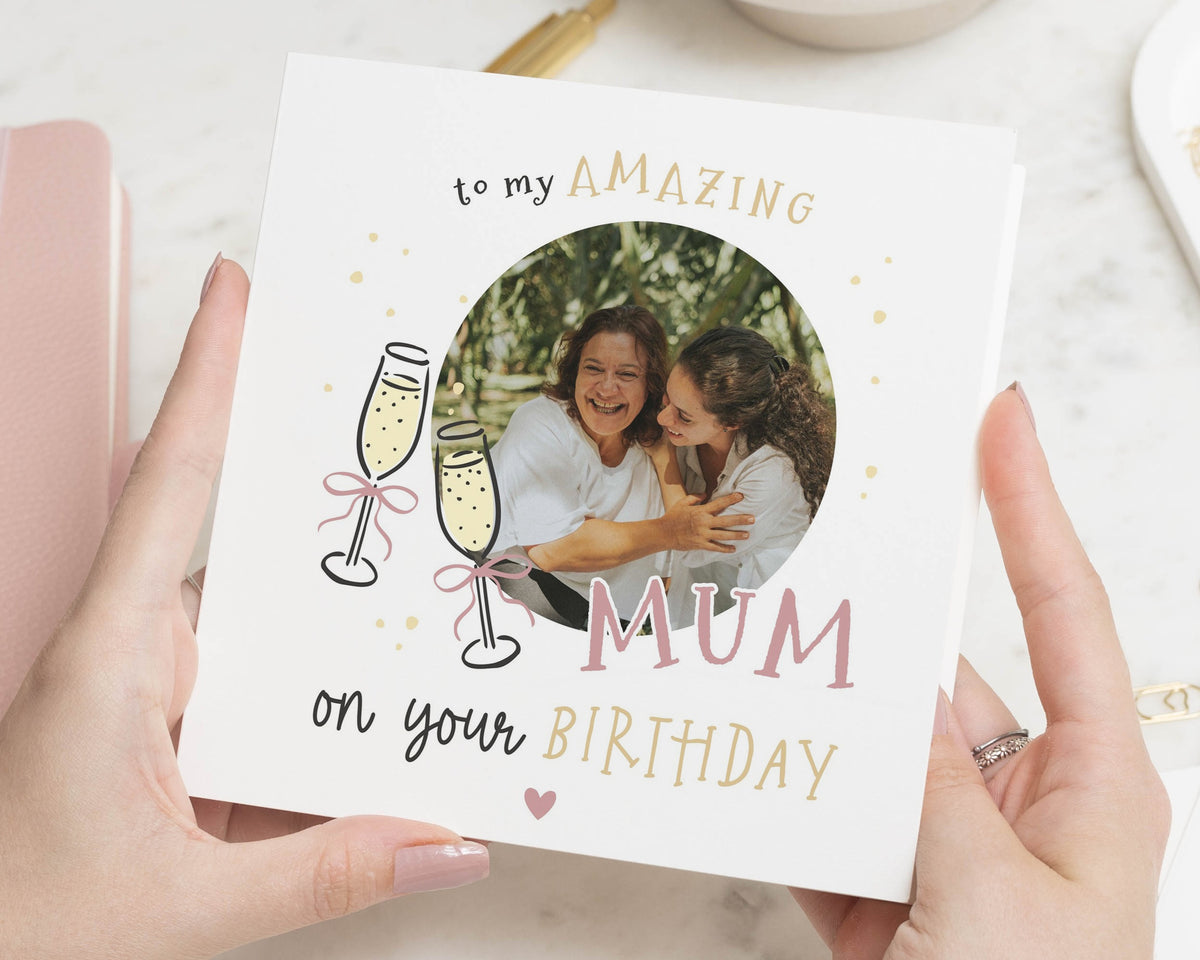Photo Birthday Card for Mum, Mum Birthday Card, Personalised Birthday Card for Mum, Birthday Card for Her, Champagne Birthday Card