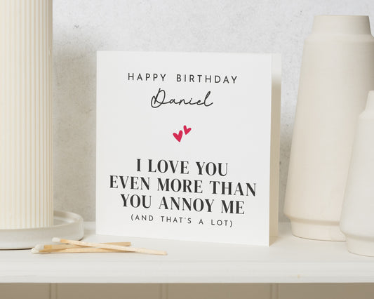 Personalised Birthday Card for Husband, Funny Birthday Card for Boyfriend, Romantic Birthday Card for Him, I Love You Birthday Card
