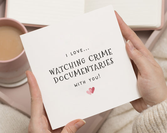 Funny Card for Partner, I Love Watching Crime Documentaries, Anniversary Card, Valentines Day Card