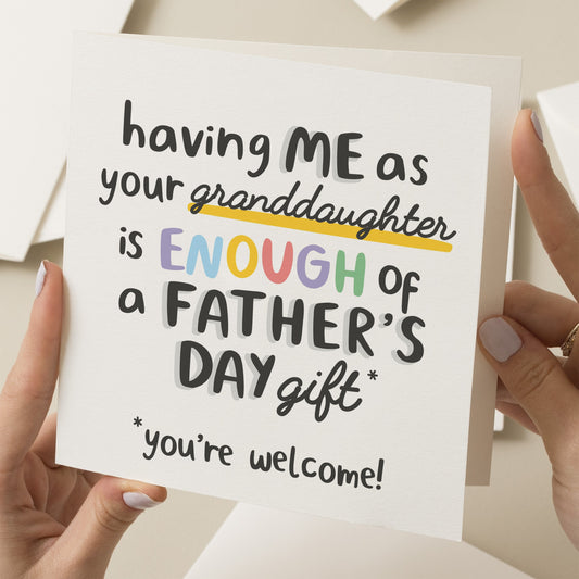 Grandad Funny Fathers Day Card From Granddaughter, Fathers Day Gift For Grandad, Having Me as Your Granddaughter Is Enough Of a Gift