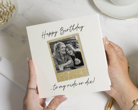 Best Friend Birthday Card, Personalised Photo Birthday Card, Birthday Card for Friend, Ride or Die Card, Birthday Card for Her