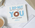 Birthday Card for Friend, Funny Birthday Card, Personalised Birthday Card, Donut Birthday Card, Birthday Card for Him, Birthday Card for Her
