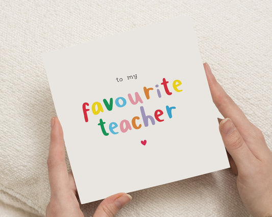 Teacher Thank You Card, Favourite Teacher Card, Thank You Card for Teacher, End of Term Card, Colourful Teacher Card, Teacher Gift