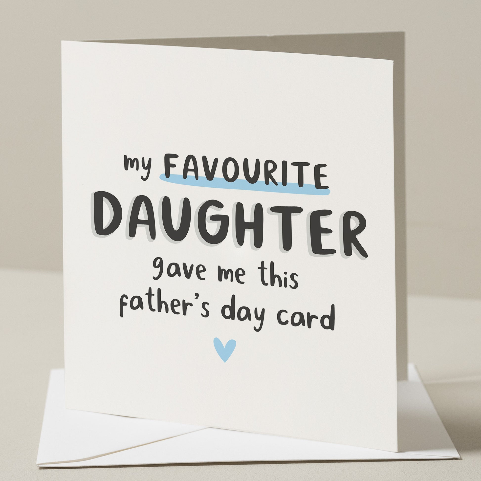 Favourite Daughter Fathers Day Card, Funny Fathers Day Card, Joke Fathers Day Card From Daughter, Funny Fathers Day Gift