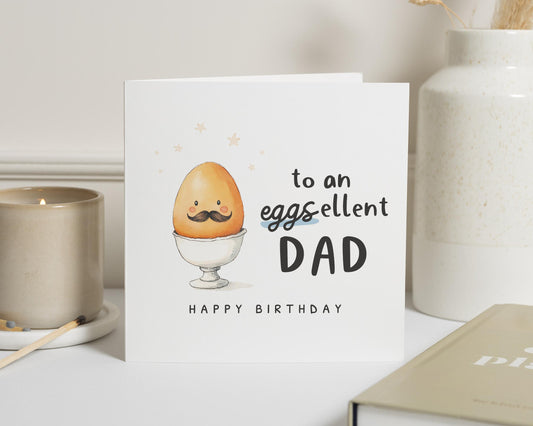 Birthday Card for Dad, Funny Birthday Card for Dad, Eggsellent Dad Card, Dad Birthday Card, Cute Birthday Card for Him
