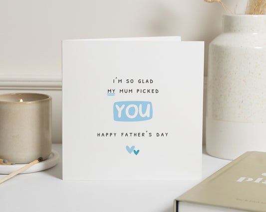 Father's Day Card from Stepchild, Stepdad Father's Day Card, Glad My Mum Picked You, Father's Day Card for Him, Simple Funny Card