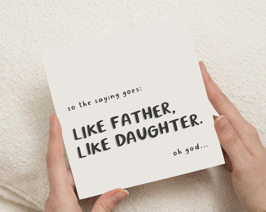 Funny Fathers Day Card from Daughter, Like Father Like Daughter Card, Dad Birthday Card, Card for Dad, Humour Card, For Dad From Daughter