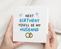Birthday Card for Fiancé, Next Birthday Youll Be My Husband Card, Engagement Card, Birthday Card for Him, Funny Birthday Card