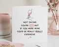 Funny Birthday Card for Friend, Birthday Card for Her, Best Friend Birthday Card, Wine Birthday Card, Humorous Birthday Card
