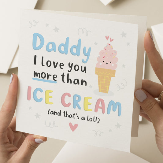 Cute Fathers Day Card, I Love You More Than Ice Cream, Daddy Fathers Day Card, Best Dad Fathers Day Gift, Fathers Day Card From Child