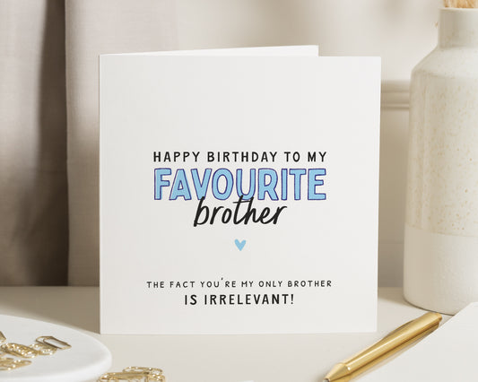 Birthday Card for Brother, Funny Brother Birthday Card, Favourite Brother Birthday Card, Birthday Card for Him, Simple Birthday Card