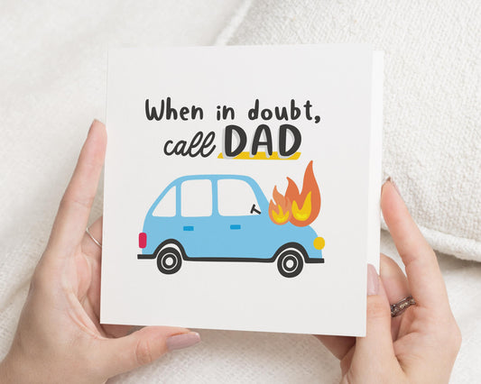 Funny Dad Card, Birthday Card for Dad, Fathers Day Card for Dad, When In Doubt Call Dad Card, Card for Him, Car Birthday Card