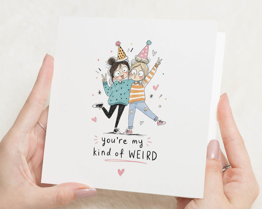 Birthday Card for Friend, Best Friend Birthday Card, Funny Birthday Card, Cute Friendship Card, You're My Kind of Weird Card