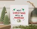 Next Christmas We Will Be Married Card, Engagement Christmas Card, Wedding Card, Christmas Card for Couple, Newly Engaged Card