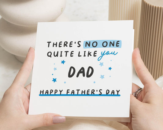 Fathers Day Card for Dad, Happy Fathers Day Card, Card for Him, No One Quite Like You Dad, Personalised Fathers Day Card