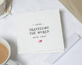 Romantic Card for Partner, I Love Travelling the World with You Card, Anniversary Card, Valentines Day Card, Cute Love Card