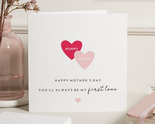 Personalised Mothers Day Card, Mummy Card from Daughter, Custom Mothers Day Card, Mother's Day Card for Mum, Always Be My First Love Card