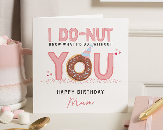 Birthday Card for Mum, Funny Birthday Card for Mum, Doughnut Birthday Card, Cute Birthday Card for Her, Happy Birthday Mum Card