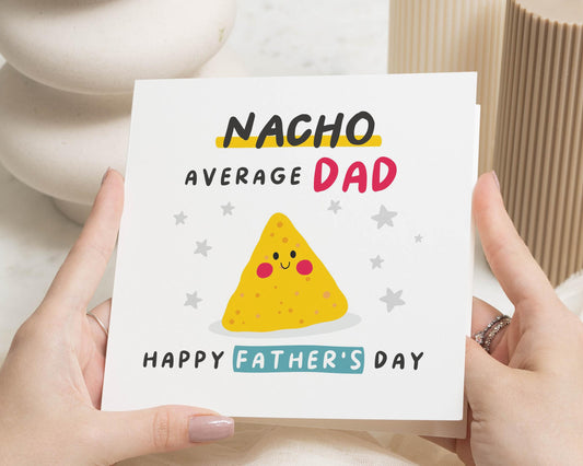 Funny Fathers Day Card, Nacho Average Dad Card, Fathers Day Card for Dad, Cute Pun Card for Him, Fathers Day Card from Kids