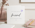 Birthday Card for Friend, Personalised Friend Birthday Card, Special Friend Birthday Card, Birthday Card for Her, Custom Birthday Card