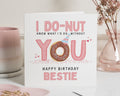 Birthday Card for Best Friend, Funny Birthday Card for Her, Donut Birthday Card, Cute Birthday Card for Bestie, Friend Birthday Card