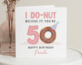 50th Birthday Card, Funny Birthday Card for Her, Doughnut Birthday Card, Personalised 50th Birthday Card, Birthday Card for Friend