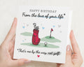 Birthday Card for Him, Funny Golf Birthday Card, Birthday Card from Wife, Husband Birthday Card, Love of Your Life Birthday Card