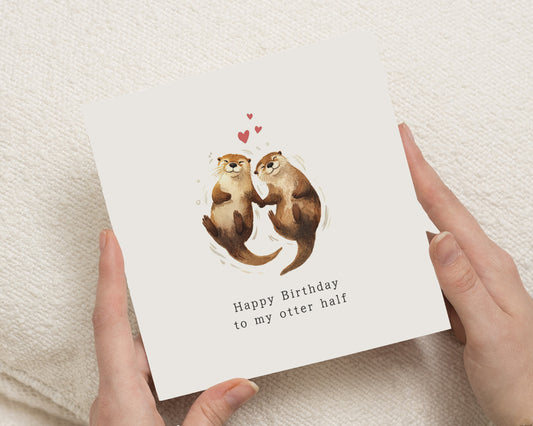 Birthday Card for Partner, Otter Birthday Card, Cute Birthday Card for Him or Her, Romantic Birthday Card, Animal Birthday Card