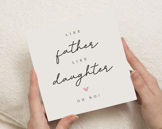 Funny Fathers Day Card, Birthday Card for Dad, Like Father Like Daughter Card, Humorous Card for Dad, Card for Him