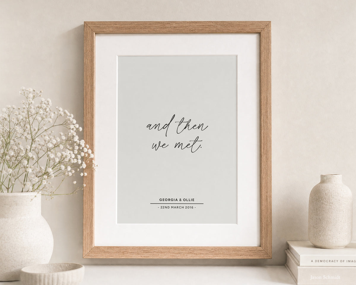 Personalised Couple Print, And Then We Met Wall Art, Soft Grey Wall Art, Anniversary Gift, Wedding Gift, Oak Framed Print