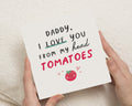 Funny Birthday Card for Daddy, I Love You From My Head Tomatoes, Cute Card for Dad, Fathers Day Card, Card for Him, Dad Birthday Card