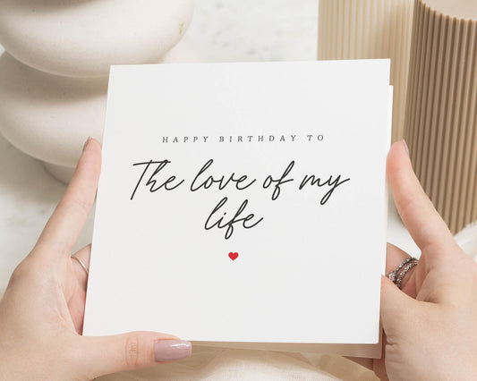 Birthday Card for Partner, Love of My Life Birthday Card, Romantic Birthday Card, Birthday Card for Him, Birthday Card for Her