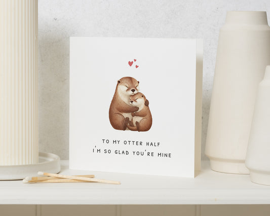 Anniversary Card for Partner, Cute Otter Card, Romantic Card for Him or Her, Otter Half Card, Valentines Day Card, Animal Love Card