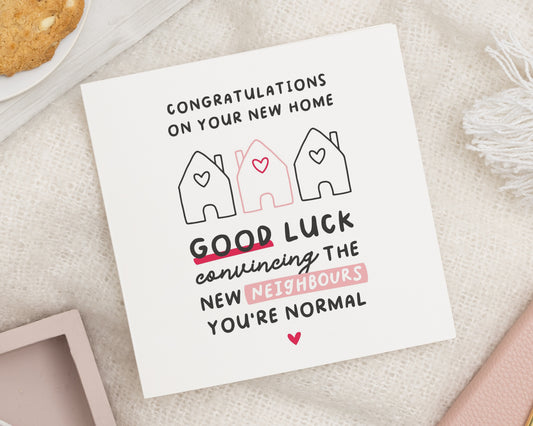 New Home Card, Funny New Home Card, Congratulations Card, Good Luck Card, Card for Neighbours, Moving House Card, Greeting Card