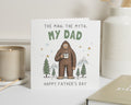 Fathers Day Card for Dad, Funny Fathers Day Card, Dad Card from Daughter or Son, Daddy Papa Card, Bigfoot Card for Him