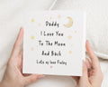 Birthday Card for Daddy, I Love You to the Moon and Back Card, Personalised Card for Dad, Fathers Day Card, Cute Card for Him