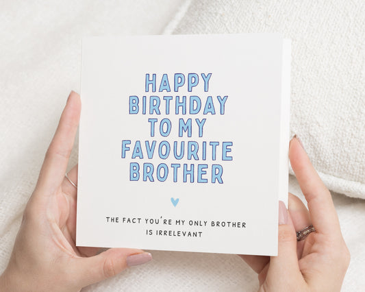 Birthday Card for Brother, Funny Brother Birthday Card, Favourite Brother Card, Birthday Card for Him, Simple Birthday Card