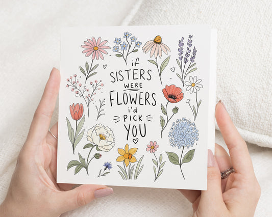 Birthday Card for Sister, Sister Birthday Card, Floral Sister Card, Thinking of You Card for Sister, If Sisters Were Flowers Card