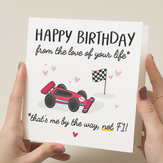 F1 Birthday Card, Funny Birthday Card For Boyfriend, Formula 1 Gift, Happy Birthday From Love Of Your Life, For Her, Wife, Husband Birthday