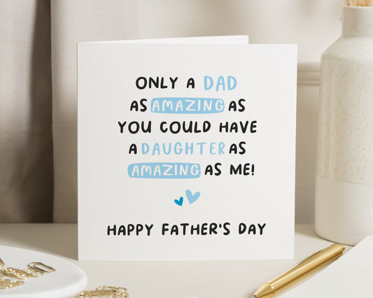 Fathers Day Card from Daughter, Funny Fathers Day Card, Dad Card, Amazing Dad Card, Happy Fathers Day Card, Card for Him