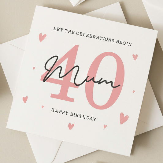 Birthday Mum Card, 40th Birthday Card For Mum, Fortieth Birthday Mum Card, Happy Birthday Mum, 40th Birthday Gift, Mother, Mum